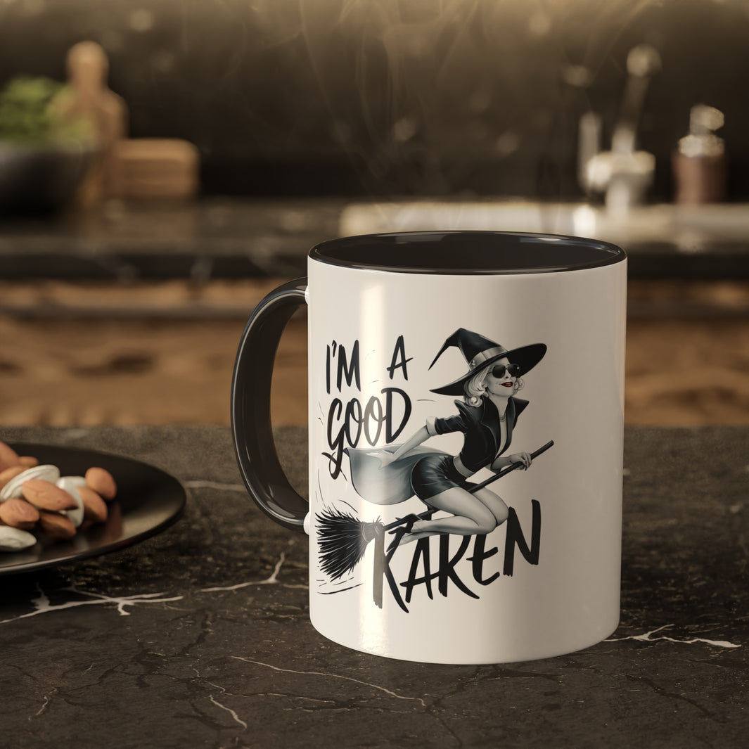 a good witch on a broom coffee cup with caption I'm A Good Karen