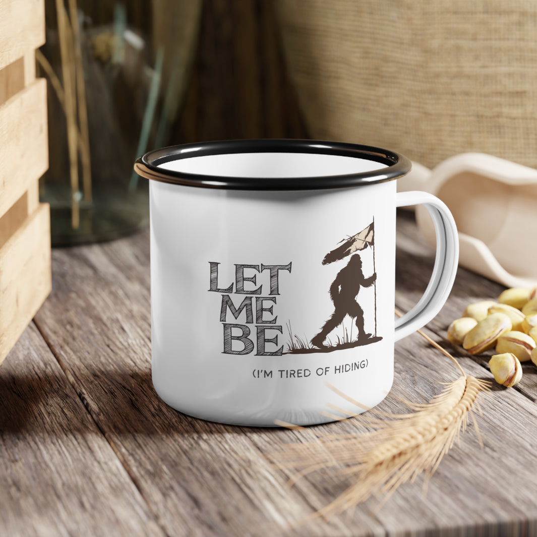 a campers mug with bigfoot roaming the land with the caption of Let Me Be (I'm tired of Hiding)