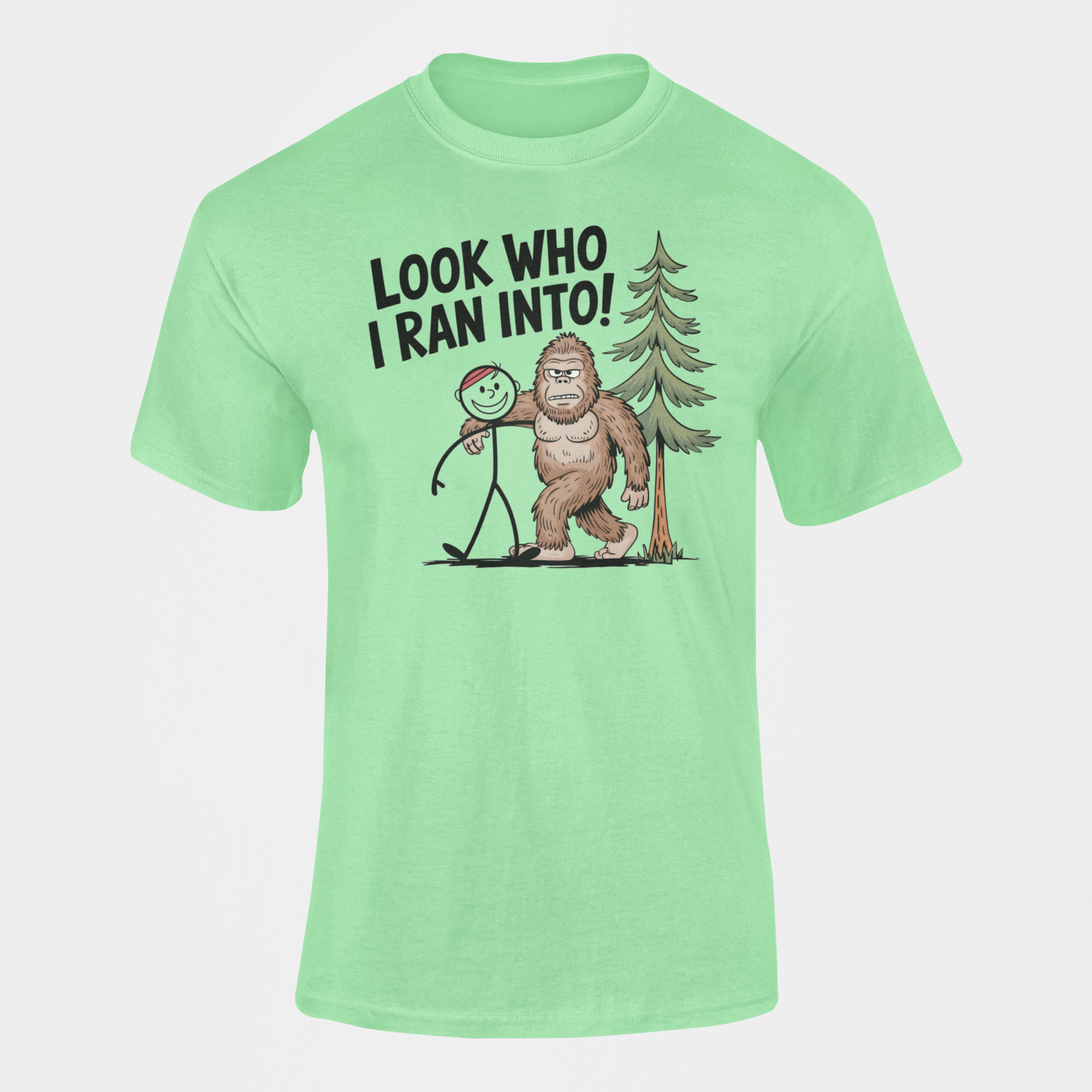 a green sasquatch Funny Look Who I Ran Into Bigfoot T-Shirt